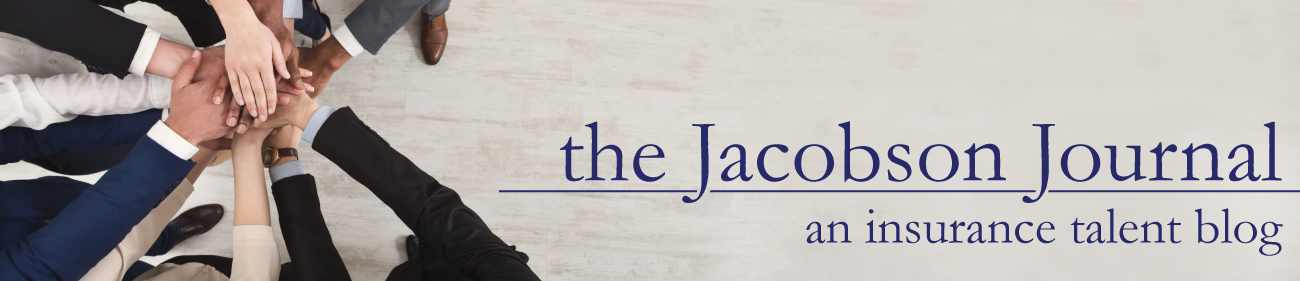 The Jacobson Journal: An Insurance Talent Blog
