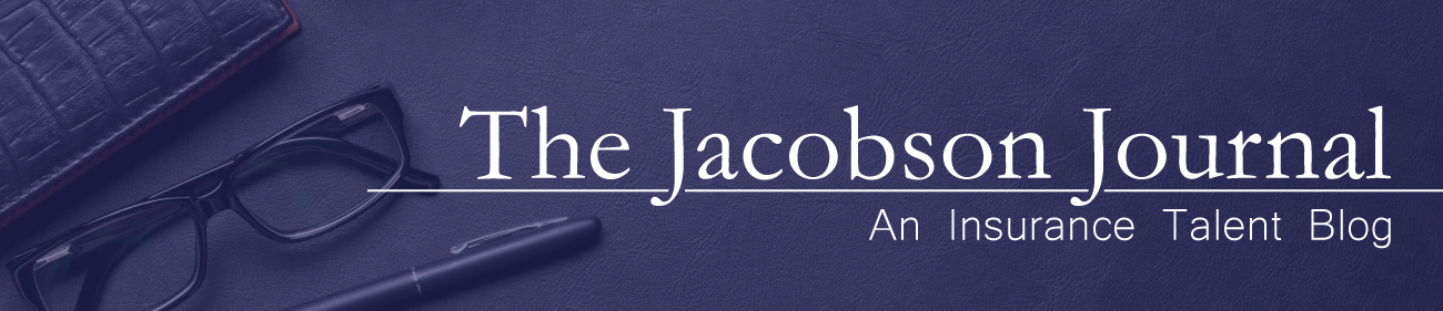 The Jacobson Journal: An Insurance Talent Blog