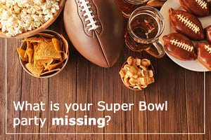 What is your Super Bowl party missing?